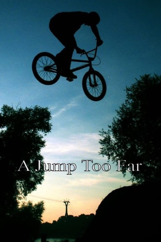 A Jump Too Far An Exciting Story of Three Young Friends and Their BMX Bikes