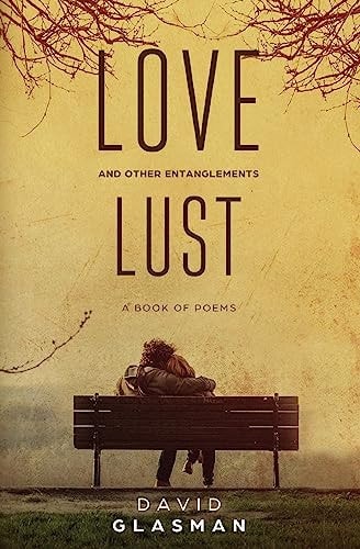 Love Lust and Other Entanglements A Book of Poems