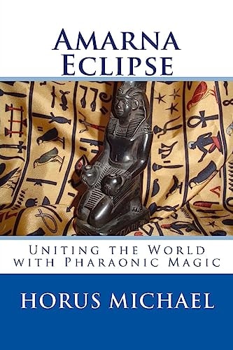 Amarna Eclipse Uniting the World with Pharaonic Magic