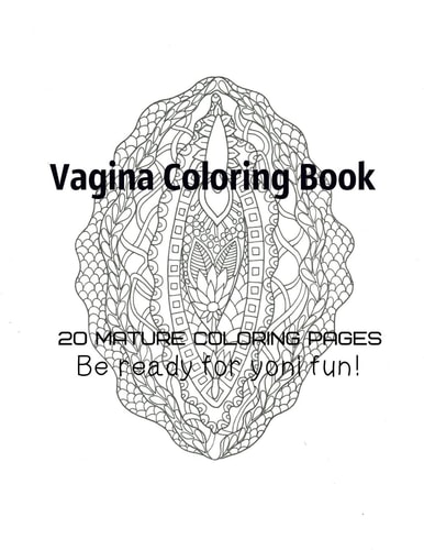 Vagina Coloring Book - Be Ready For Yoni Fun!