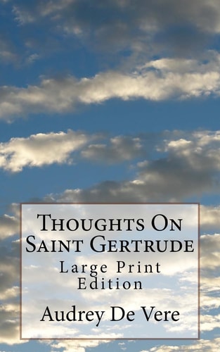 Thoughts On Saint Gertrude Large Print Edition
