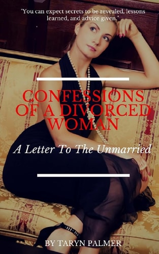 Confessions Of A Divorced Woman A Letter To The Unmarried