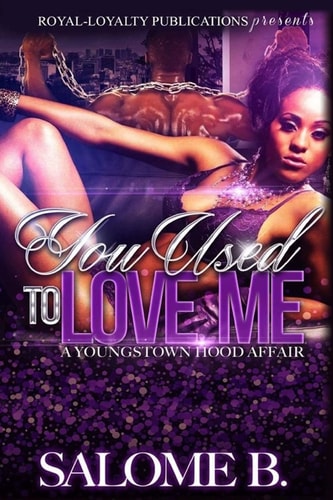 You Used To Love Me A Youngstown Hood Affair