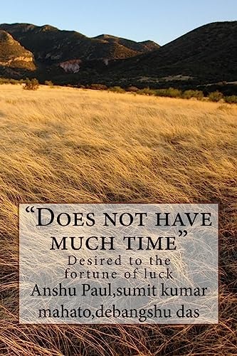 "Does Not Have Much Time" Desired to the Fortune of Luck