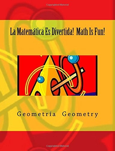 La Matemática Es Divertida! Math Is Fun! Geometría Geometry