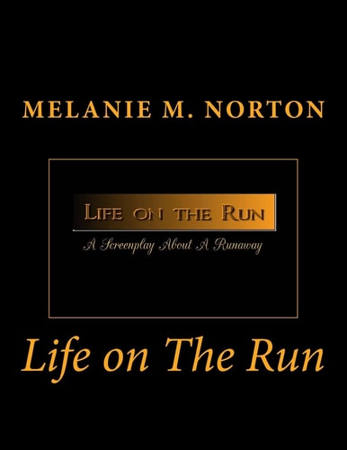 Life On The Run A Screenplay about a Runaway