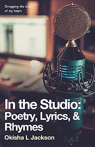 In the Studio Poetry, Lyrics, & Rhymes