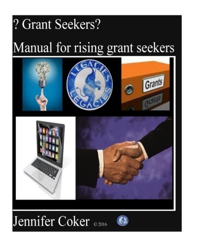 ? Grant Seekers? Manual for Rising Grant Seekers