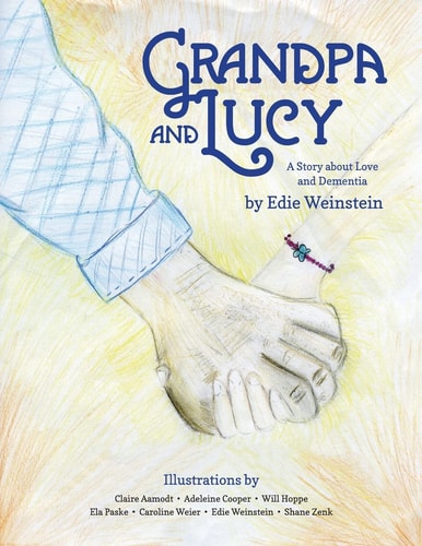 Grandpa and Lucy A Story about Love and Dementia