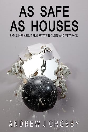 As Safe As Houses Ramblings About Real Estate in Quote and Metaphor