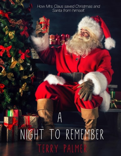 A Night to Remember How Mrs. Claus Saved Christmas and Santa from Himself