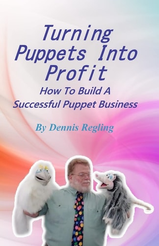 Turning Puppets Into Profit How To Build A Successful Puppet Business
