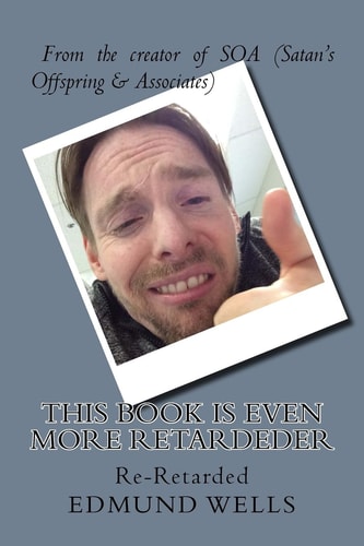 This Book Is Even More Retardeder Re-Retarded