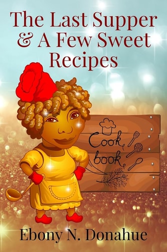 The Last Supper and a Few Sweet Recipes