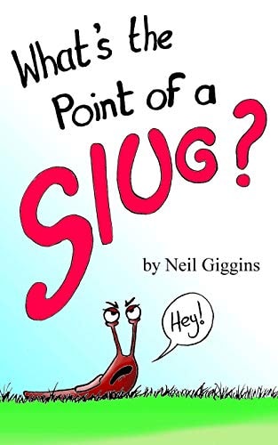 What's the Point of a Slug?