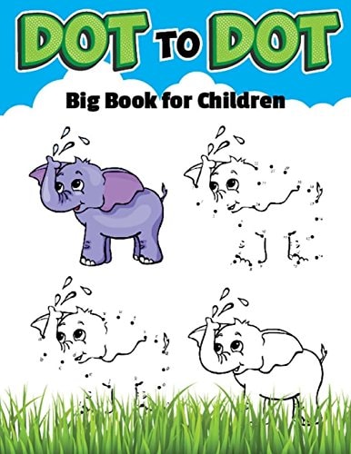 Dot To Dot Big Book For Childrens Ages 4-8, Dot To Dot with Coloring.