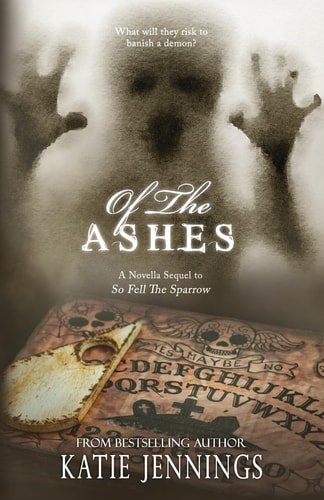 Of The Ashes A 'So Fell The Sparrow' Sequel Novella