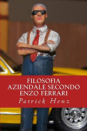 Filosofia Aziendale Secondo Enzo Ferrari Dall'automobilismo Al Business