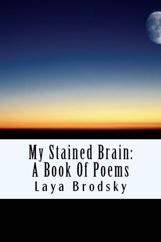 My Stained Brain My Life in Poems