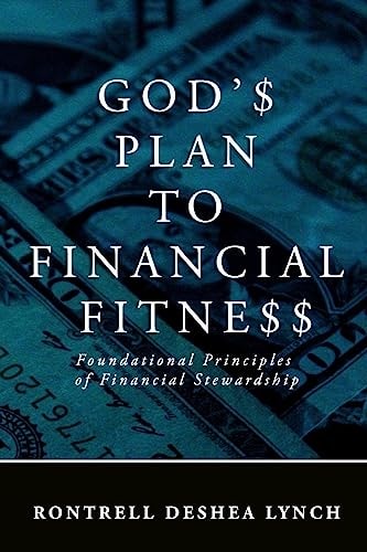 God's Plan to Financial Fitness Foundational Principles of Financial Stewardship