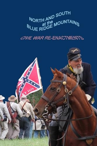 North and South at the Blue Ridge Mountains Civil War Reenactments