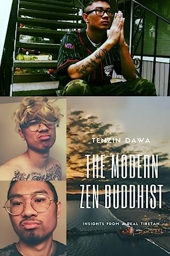 The Modern Zen Buddhist - Insights From A Real Tibetan