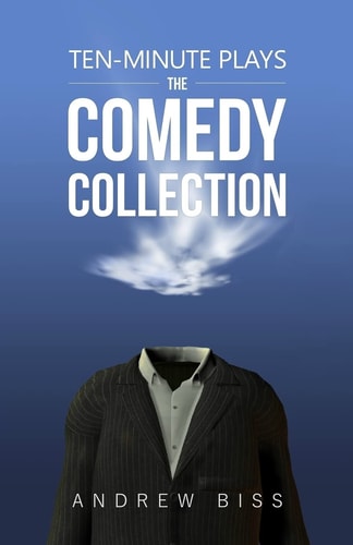 Ten-Minute Plays The Comedy Collection
