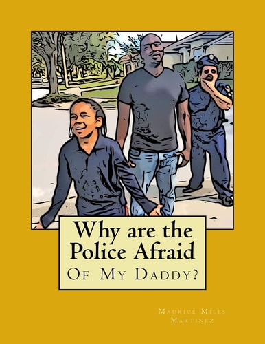 Why Are the Police Afraid of My Daddy?
