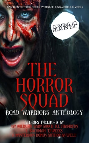 The Horror Squad Road Warriors Anthology