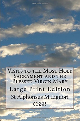 Visits to the Most Holy Sacrament and the Blessed Virgin Mary Large Print Edition