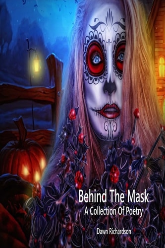 Behind The Mask A Collection Of Poetry