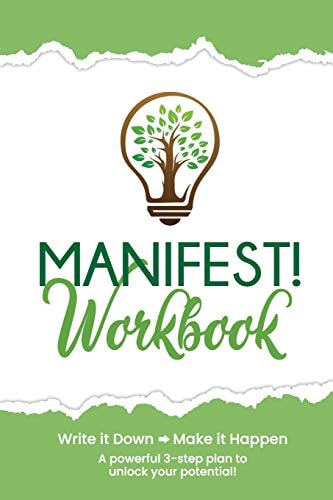 Manifest! Workbook Write It Down... Make It Happen