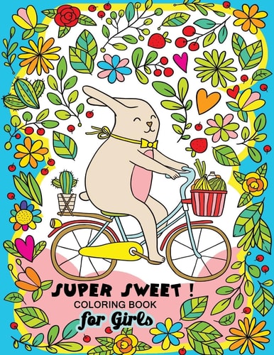 Super Sweet ! Coloring Book for Girls Fun and Relaxing Designs of Animal and Hipster