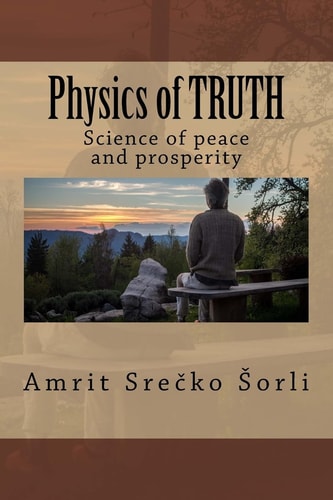 Physics of TRUTH Science of Peace and Prosperity