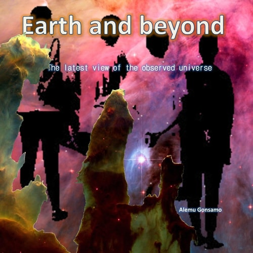 EARTH and BEYOND The Latest View of the Observed Universe