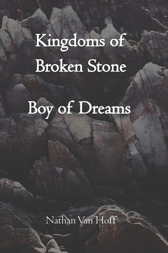 Kingdoms of Broken Stone Boy of Dreams