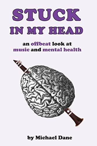 Stuck In My Head An Offbeat Look at Music and Mental Health