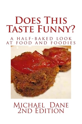 Does This Taste Funny? A Half-Baked Look at Food and Foodies