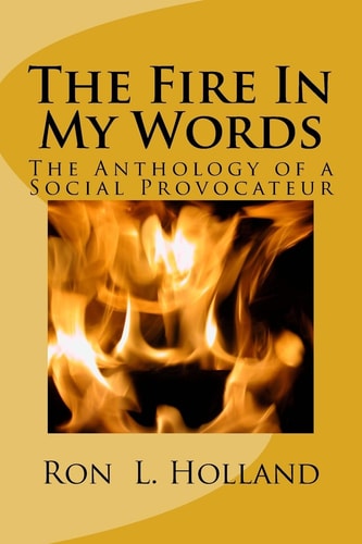 The Fire In My Words An Anthology of a Social Provocateur