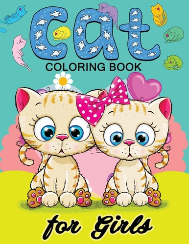 Cat Coloring Books for Girls Kitten Coloring Book for Girls and Kids Ages 4-8, 8-12
