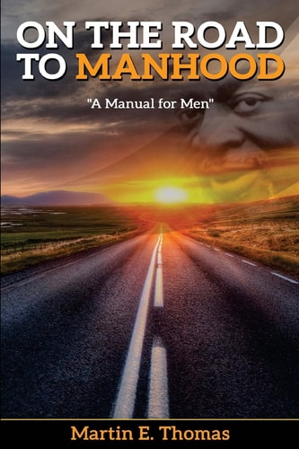 On the Road to Manhood A Manual for Men
