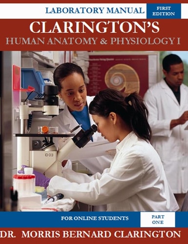 Clarington's Human Anatomy and Physiology I (for Online Students) Laboratory Manual