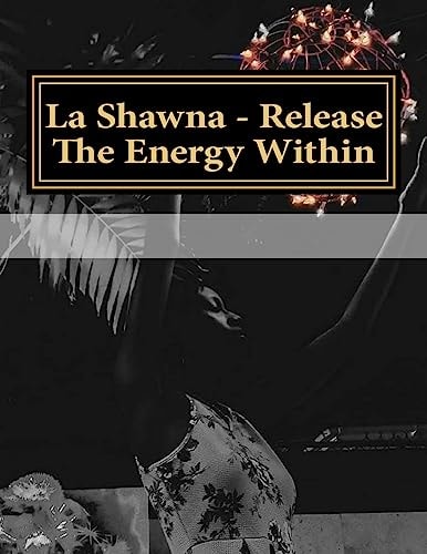 La Shawna- Release The Energy Within