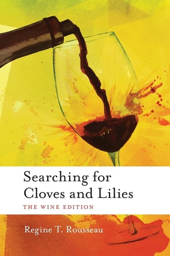 Searching for Cloves and Lilies The Wine Edition