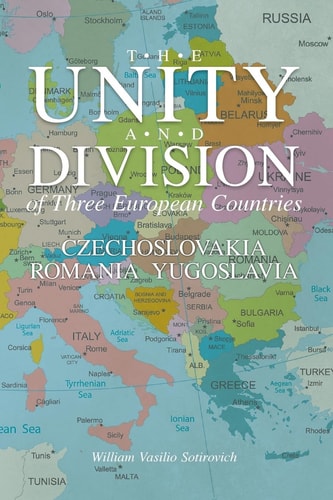 The Unity and Division of Three European Countries Czechoslovakia Romania Yugoslavia