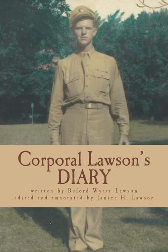Corporal Lawson's Diary Serving in the Pacific, 1945 WWII