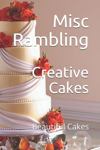 Creative Cakes Beautiful Cakes