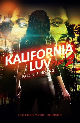 Kalifornia Luv - Part 2 Faloni's Revenge