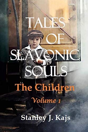 Tales of Slavonic Souls The Children, Volume 1