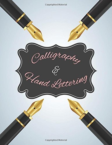 Calligraphy and Hand Lettering 120Pages Lettering and Calligraphy Practice Pages to Help Begin to Work on and Perfect Your Strokes